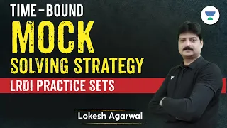 Time-bound Mock Solving Strategy | LRDI Practice Session | CAT 2023 Preparation | Lokesh Agarwal