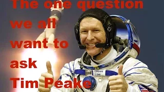The one question we all want to ask Tim Peake