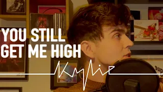 You Still Get Me High - Kylie Minogue Cover