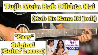 Tujh Mein Rab Dikhta Hai - Rab Ne Bana Di Jodi | Guitar Lesson | Easy Chords |