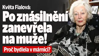 Květa Fialová: Po znásilnění zanevřela na muže! Proč bydlela v márnici?