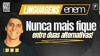 Nunca mais fique entre duas alternativas em Linguagens no Enem!