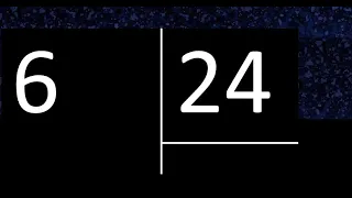 Dividir 6 entre 24 , division inexacta con resultado decimal  . Como se dividen 2 numeros