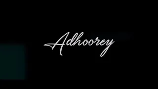 Adhoorey the adhoorey hain adhoorey hum naa reh jaaye