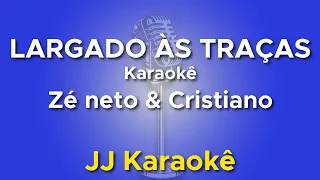 Largado às traças - Zé Neto e Cristiano - Karaokê com 2ª Voz