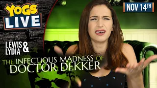 MORE INSANITY! - The Infectious Madness of Doctor Dekker  w/ Lewis & Lydia - 14/11/19