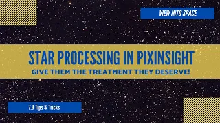 Pixinsight Star Processing Tutorial - let them shine!