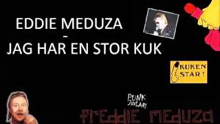 Eddie Meduza - Jag har en stor kuk