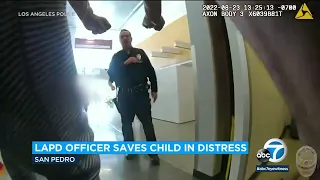 Bodycam video shows LAPD officer saving child having medical emergency at San Pedro station | ABC7