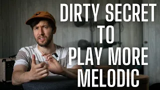 The DIRTY Secret of my Melodic Guitar Playing