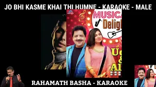 Jo Bhi Kasme Khai Thi Humne KARAOKE ONLY FOR MALE || udit Narayan & Alka yagnik ||