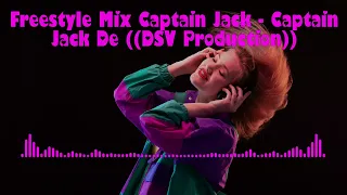 Freestyle Mix Captain Jack - Captain Jack Extended Version de ((DSV Production))