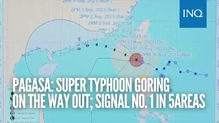 Pagasa: Super Typhoon Goring on the way out; Signal No. 1 in 5 areas