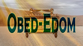 Obed Edom - Bible Characters