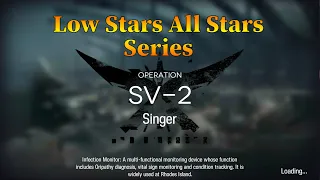 Arknights SV-2 Guide Low Stars All Stars