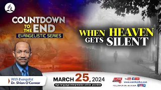 Mon., Mar. 25, 2024 | CJC Online Church | Countdown to the End | Dr Shion O’Connor | 7:15 PM