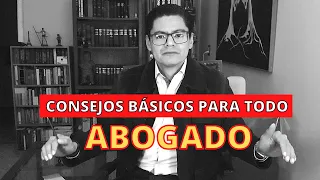 CONSEJOS BÁSICOS PARA TODO ABOGADO