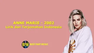 ANNE MARIE - 2002 (Lirik dan Terjemahan Indonesia)