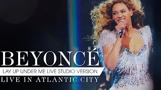 Beyoncé - Lay Up Under Me (Live in Atlantic City Studio Version Concept Revamped)