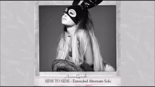 Ariana Grande - Side To Side (Solo Extended Version) [No Rap]