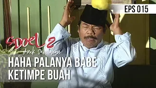 SI DOEL ANAK SEKOLAHAN - Haha Palanya Babe Ketimpe Buah