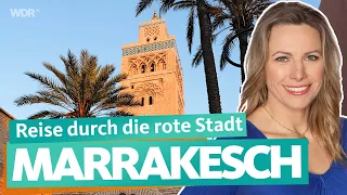 Marrakesch – Die rote Perle von Marokko | WDR Reisen