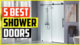 Top 5 Best Shower Doors In 2022