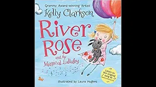 "River Rose and the Magical Lullaby" Read Aloud