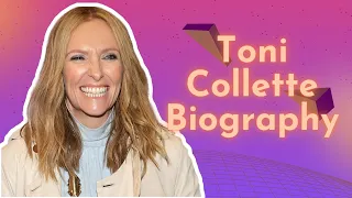 Toni Collette: Biography, Career, Family & Personal Life