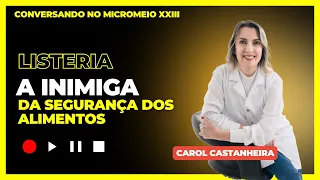 Listeria: A Inimiga Sorrateira da Segurança dos Alimentos