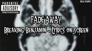 BREAKING BENJAMIN - FADE AWAY (LYRICS ON SCREEN)