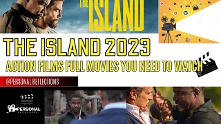 The Island 2023 - Best Action Movies Full Movie English 1080p