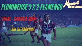 FLUMINENSE 3 X 2 FLAMENGO FINAL CARIOCA 1995: gol de barriga!