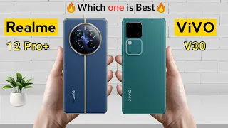 Realme 12 Pro+ 5G vs Vivo V30 5G ⚡ Which one is Best