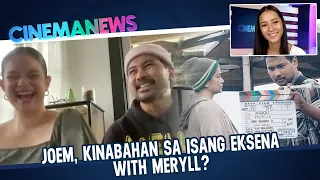 Joem, kinabahan sa isang eksena with Meryll?! | CinemaNews