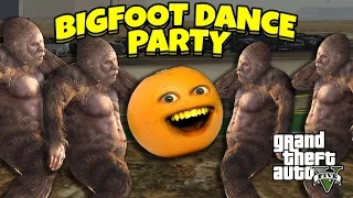 Annoying Orange - GTA V: Bigfoot Dance Party!