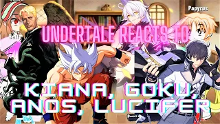 Undertale reacts to Kiana, Goku, Anos and Lucifer || Part 18 || Warning: Fake-Blood & Tier