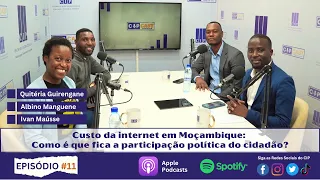 CIPCAST EP.11 - CUSTO DA INTERNET EM MOÇAMBIQUE:COMO É QUE FICA A PARTICIPAÇÃO POLÍTICA DO CIDADÃO?