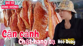 Cận cảnh hàng TẠ HEO QUAY được bán LY LY chặt đến thẫn thờ thẳng tắp chảy nước miếng I Giỗ Tổ