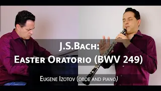 Eugene Izotov plays Bach "Easter Oratorio", BWV 249