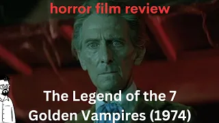 film reviews ep#335 - The Legend of the 7 Golden Vampires (1974)