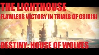 THE LIGHTHOUSE! FLAWLESS VICTORY IN TRIALS OF OSIRIS! (Destiny House of Wolves)