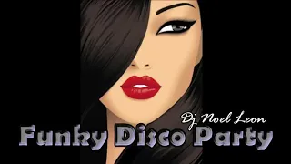 Old School Funky Disco House (Party Mix 136) - Dj Noel Leon