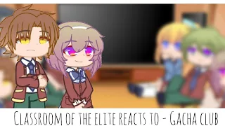 Classroom of the elite reacts to || Class D reacts to | 1/2 |  First video!! ^^
