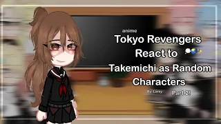 TR - Tokyo revengers react to Takemichi as random characters︱Part 2︱Au-ABO︱Take x All︱GCRV︱By: Amxty