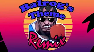 Balrog's Theme (Remix)