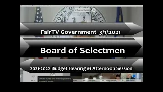 Board of Selectmen 3/1/2021 Budget Hearing #2 Part