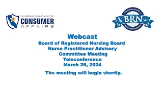 Board of Registered Nursing -- Nurse Practitioner Advisory Committee Meeting - March 26, 2024