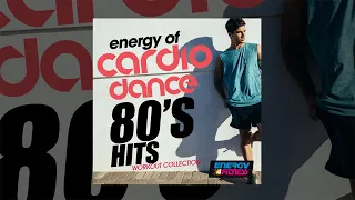 E4F - Energy Of Cardio Dance 80s Hits Workout Collection - Fitness & Music 2019