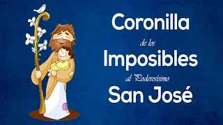 Coronilla de los IMPOSIBLES al PODEROSÍSIMO San José. Versión Marzo 2022